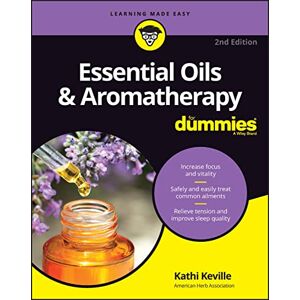 Keville, Kathi Essential Oils & Aromatherapy For Dummies Keville, Kathi Essential Oils & Aromatherapy For Dummies