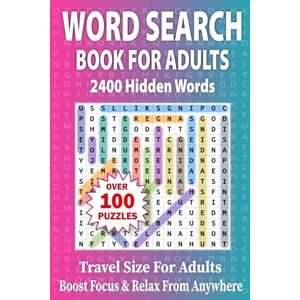 Press, Jalya Masda Word Search Book for Adults: 100 Puzzles & 2400 Words Travel Size for Adults Boost Focus & Relax from Anywhere Press, Jalya Masda Word Search Book for Adults: 100 Puzzles & 2400 Words Travel Size for Adults Boost Focus & Relax from Anywhere