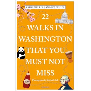 Muller, Paige 22 Walks in Washington, DC That You Must Not Miss: Travel Guide (111 Places) Muller, Paige 22 Walks in Washington, DC That You Must Not Miss: Travel Guide (111 Places)
