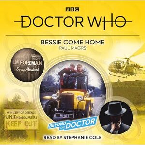 Magrs, Paul Doctor Who: Bessie Come Home: Beyond the Doctor Magrs, Paul Doctor Who: Bessie Come Home: Beyond the Doctor