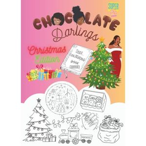 Publishing, Chocolate Darlings Chocolate Darlings- Thee Super Size Christmas Edition: Christmas Festive Girly Girl Colouring Book with Bold, Easy and Complex Designs Suitable for ... Darlings- Adventures in Colour Series) Publishing, Chocolate Darlings Chocolate Darlings- Thee Super Size Christmas Edition: Christmas Festive Girly Girl Colouring Book with Bold, Easy and Complex Designs Suitable for ... Darlings- Adventures in Colour Series)