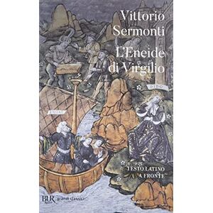 Sermonti, Vittorio L'Eneide di Virgilio. Testo latino a fronte Sermonti, Vittorio L'Eneide di Virgilio. Testo latino a fronte