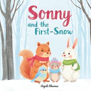 Sharma, Anjali Sonny and the First Snow: A Cozy Winter Tale of Friendship and Wonder in Oakwood Park — perfect for cozy winter reading or gifting. Sharma, Anjali Sonny and the First Snow: A Cozy Winter Tale of Friendship and Wonder in Oakwood Park — perfect for cozy winter reading or gifting.