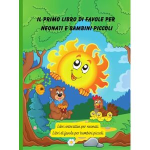 Sas, Vienela Il primo libro di favole per neonati e bambini piccoli: Libri interattivi per neonati (Libri per bambini in italiano) Sas, Vienela Il primo libro di favole per neonati e bambini piccoli: Libri interattivi per neonati (Libri per bambini in italiano)