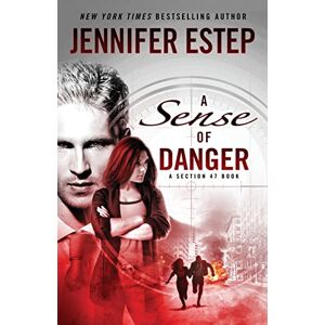 Estep, Jennifer A Sense of Danger: A Section 47 book: 1 Estep, Jennifer A Sense of Danger: A Section 47 book: 1