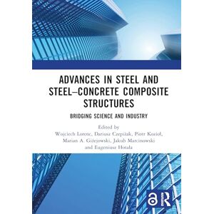 Advances in Steel and Steel–Concrete Composite Structures: Bridging Science and Industry Advances in Steel and Steel–Concrete Composite Structures: Bridging Science and Industry