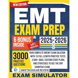 Review, SwiftScholar EMT Exam Prep: Your Complete NREMT Exam Solution with 15 Full-Length Practice Tests, 3,000+ Q&As, Custom Study Plans, and Strategies to Ace the EMT Cognitive Exam Review, SwiftScholar EMT Exam Prep: Your Complete NREMT Exam Solution with 15 Full-Length Practice Tests, 3,000+ Q&As, Custom Study Plans, and Strategies to Ace the EMT Cognitive Exam