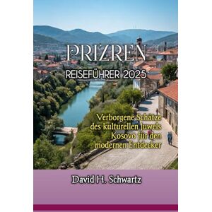Schwartz, David Hamvas PRIZREN REISEFÜHRER 2025 Schwartz, David Hamvas PRIZREN REISEFÜHRER 2025