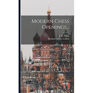 Griffith, Richard Clewin Modern Chess Openings... Griffith, Richard Clewin Modern Chess Openings...