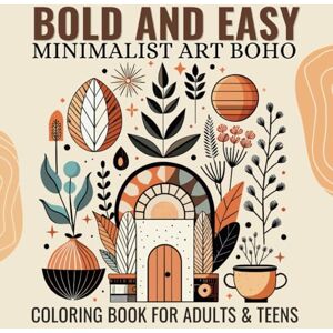 Artistry, R.S Bold and Easy Minimalist Art: Boho Coloring Book with Simple Relaxation Abstract Designs, Vintage Styles, And Botanical Lines for Teens & Adults, ... Colored Pages (Bold And Easy Coloring Books) Artistry, R.S Bold and Easy Minimalist Art: Boho Coloring Book with Simple Relaxation Abstract Designs, Vintage Styles, And Botanical Lines for Teens & Adults, ... Colored Pages (Bold And Easy Coloring Books)