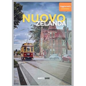 Guide, Dante's Guida turistica della Nuova Zelanda 2025-2026: La tua guida completa 2025-2026 con consigli sul visto per la Nuova Zelanda, tesori nascosti, avventure da non perdere e consigli di viaggio essenziali Guide, Dante's Guida turistica della Nuova Zelanda 2025-2026: La tua guida completa 2025-2026 con consigli sul visto per la Nuova Zelanda, tesori nascosti, avventure da non perdere e consigli di viaggio essenziali