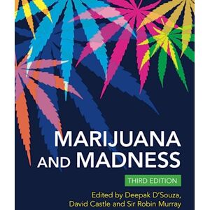 Marijuana and Madness Marijuana and Madness