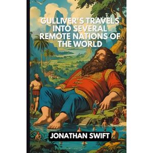 SWIFT, JONATHAN Gulliver's Travels into Several Remote Nations of the World SWIFT, JONATHAN Gulliver's Travels into Several Remote Nations of the World