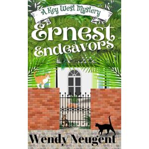 Neugent, Wendy Ernest Endeavors (A Key West Mystery) Neugent, Wendy Ernest Endeavors (A Key West Mystery)