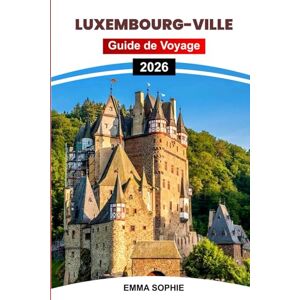 Sophie, Emma LUXEMBOURG-VILLE GUIDE DE VOYAGE 2026: Explorez les joyaux cachés, les sites incontournables, les meilleurs restaurants, les recommandations de séjour et les conseils essentiels aux visiteurs. Sophie, Emma LUXEMBOURG-VILLE GUIDE DE VOYAGE 2026: Explorez les joyaux cachés, les sites incontournables, les meilleurs restaurants, les recommandations de séjour et les conseils essentiels aux visiteurs.