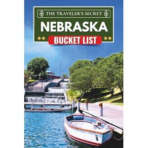 Ellsworth, Frederick Nebraska Bucket List: From Omaha to Scotts Bluff: A Complete Nebraska Travel Guide to 110 Essential Stops, Museums, Parks, Historic Landmarks, Road Trips and Maps Ellsworth, Frederick Nebraska Bucket List: From Omaha to Scotts Bluff: A Complete Nebraska Travel Guide to 110 Essential Stops, Museums, Parks, Historic Landmarks, Road Trips and Maps