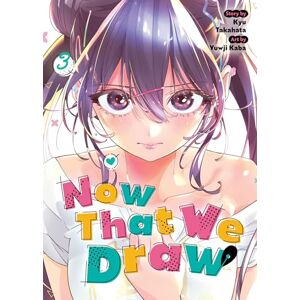 Kyu Takahata Now That We Draw Vol. 3 Kyu Takahata Now That We Draw Vol. 3