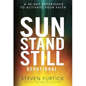Steven Furtick Sun Stand Still Devotional: A Forty-Day Experience of Daring Faith Steven Furtick Sun Stand Still Devotional: A Forty-Day Experience of Daring Faith