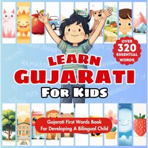 Publishing, Tiny Talks Learn Gujarati For Kids: Bilingual English & Gujarati Children's First Words Book Essential Early Language Learning for Babies, Toddlers, and Young ... With Over 320 Child-Essential Words Publishing, Tiny Talks Learn Gujarati For Kids: Bilingual English & Gujarati Children's First Words Book Essential Early Language Learning for Babies, Toddlers, and Young ... With Over 320 Child-Essential Words