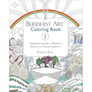 Robert Beer Buddhist Art Coloring Book 1: Auspicious Symbols and Mythical Motifs from the Tibetan Tradition Robert Beer Buddhist Art Coloring Book 1: Auspicious Symbols and Mythical Motifs from the Tibetan Tradition
