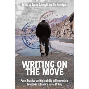 Philosophy Writing on the Move: Form, Practice and (Im)mobility in Nineteenth to Twenty-First Century Travel Writing Philosophy Writing on the Move: Form, Practice and (Im)mobility in Nineteenth to Twenty-First Century Travel Writing