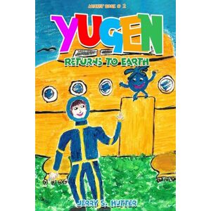 Hutter, Jerry S. Yugen Returns to Earth: Mickey Book #2 Hutter, Jerry S. Yugen Returns to Earth: Mickey Book #2