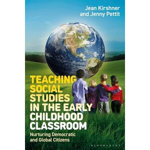 Jean Kirshner Teaching Social Studies in the Early Childhood Classroom: Nurturing Democratic and Global Citizens Jean Kirshner Teaching Social Studies in the Early Childhood Classroom: Nurturing Democratic and Global Citizens