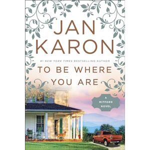 Karon, Jan To Be Where You Are: 14 (Mitford Novel) Karon, Jan To Be Where You Are: 14 (Mitford Novel)