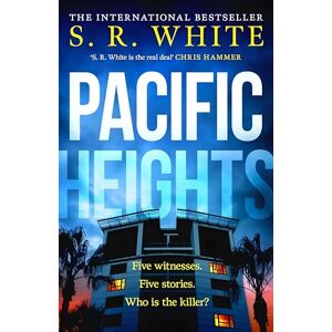 White, S. R. Pacific Heights: A gripping new crime thriller from the international bestselling author White, S. R. Pacific Heights: A gripping new crime thriller from the international bestselling author