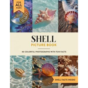 Julian W. Ashford Shell Picture Book: Learn All About Shells with Fun Photos and Shell Facts for Kids & Adults Julian W. Ashford Shell Picture Book: Learn All About Shells with Fun Photos and Shell Facts for Kids & Adults