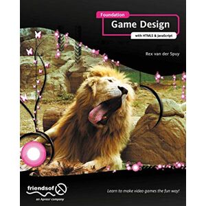 van der Spuy, Rex Foundation Game Design with HTML5 and JavaScript van der Spuy, Rex Foundation Game Design with HTML5 and JavaScript