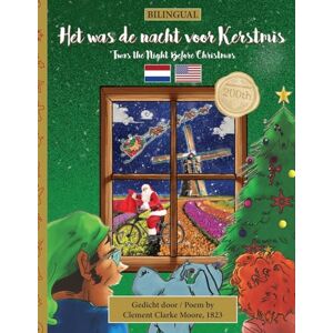 Moore, Clement Clarke BILINGUAL 'Twas the Night Before Christmas 200th Anniversary Edition: DUTCH Het was de nacht voor Kerstmis: 1 ('Twas the Night Before Christmas BILINGUAL 200th anniversary edition) Moore, Clement Clarke BILINGUAL 'Twas the Night Before Christmas 200th Anniversary Edition: DUTCH Het was de nacht voor Kerstmis: 1 ('Twas the Night Before Christmas BILINGUAL 200th anniversary edition)