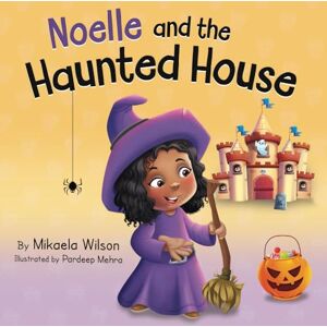 Wilson Noelle and the Haunted House: A Children’s Halloween Book (Picture Books for Kids, Toddlers, Preschoolers, Kindergarteners, Elementary) (André and Noelle) Wilson Noelle and the Haunted House: A Children’s Halloween Book (Picture Books for Kids, Toddlers, Preschoolers, Kindergarteners, Elementary) (André and Noelle)
