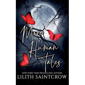 Saintcrow, Lilith More Human Tales: 2 Saintcrow, Lilith More Human Tales: 2