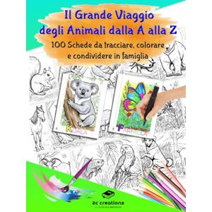 Ciocca, Carmine Il Grande Viaggio degli Animali dalla A alla Z: 100 Schede da tracciare, colorare e condividere in famiglia Ciocca, Carmine Il Grande Viaggio degli Animali dalla A alla Z: 100 Schede da tracciare, colorare e condividere in famiglia