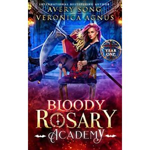 Avery Bloody Rosary Academy: Year One (The Supernatural Vampire Fae Chronicles) Avery Bloody Rosary Academy: Year One (The Supernatural Vampire Fae Chronicles)