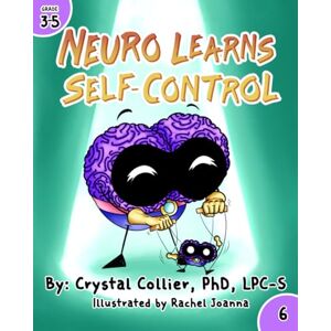 Collier, Crystal Neuro Learns Self-Control (G3-5) (Know Your Neuro G3-5) Collier, Crystal Neuro Learns Self-Control (G3-5) (Know Your Neuro G3-5)