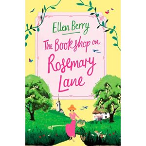 Berry, Ellen The Bookshop on Rosemary Lane: The Funny, Feel-Good Read of the Summer: The perfect feel-good read Berry, Ellen The Bookshop on Rosemary Lane: The Funny, Feel-Good Read of the Summer: The perfect feel-good read