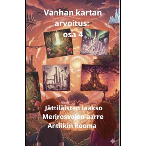 Homs, Joan Jordi Guitart Vanhan kartan arvoitus: osa 4 Jättiläisten laakso Merirosvojen aarre Antiikin Rooma Homs, Joan Jordi Guitart Vanhan kartan arvoitus: osa 4 Jättiläisten laakso Merirosvojen aarre Antiikin Rooma