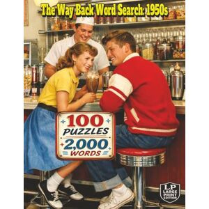 Crocker, Noelle The Way Back Word Search: 1950s: 100 Nostalgic Word Search Puzzles Featuring Music, Diners, Cars, Rock and Roll, TV Shows, Road Trips, Fashion and Everyday Life of the 1950s in 2,000 Words Crocker, Noelle The Way Back Word Search: 1950s: 100 Nostalgic Word Search Puzzles Featuring Music, Diners, Cars, Rock and Roll, TV Shows, Road Trips, Fashion and Everyday Life of the 1950s in 2,000 Words