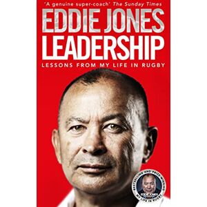 Jones, Eddie Leadership: Lessons From My Life in Rugby Jones, Eddie Leadership: Lessons From My Life in Rugby