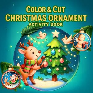 Leposinska, Eva Color & Cut Christmas Ornament Activity Book: Color the holiday scenes inside the Christmas baubles, use scissors, and create your own decorations Leposinska, Eva Color & Cut Christmas Ornament Activity Book: Color the holiday scenes inside the Christmas baubles, use scissors, and create your own decorations