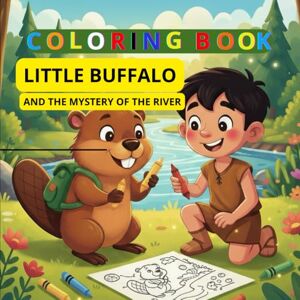 Editorial, FJKM Little Buffalo and the Mystery of Coloring Book: Coloring and Activity Book for Kids Ages 3–6 Editorial, FJKM Little Buffalo and the Mystery of Coloring Book: Coloring and Activity Book for Kids Ages 3–6