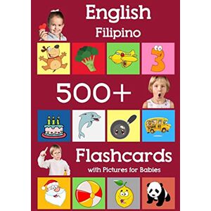 Brighter, Julie English Filipino 500 Flashcards with Pictures for Babies: Learning homeschool frequency words flash cards for child toddlers preschool kindergarten and kids: 24 (Learning flash cards for toddlers) Brighter, Julie English Filipino 500 Flashcards with Pictures for Babies: Learning homeschool frequency words flash cards for child toddlers preschool kindergarten and kids: 24 (Learning flash cards for toddlers)