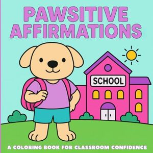Annis, Stefanie Confidence Building Positive Affirmations Coloring Book for Girls Ages 4–8 Cute, Bold, and Easy Dog Coloring Pages Words of Affirmation for Back ... Children's Growth Mindset Coloring Book Annis, Stefanie Confidence Building Positive Affirmations Coloring Book for Girls Ages 4–8 Cute, Bold, and Easy Dog Coloring Pages Words of Affirmation for Back ... Children's Growth Mindset Coloring Book
