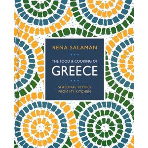 Salaman, Rena Food and Cooking of Greece: Seasonal recipes from my kitchen Salaman, Rena Food and Cooking of Greece: Seasonal recipes from my kitchen