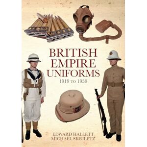 Hallett, Edward British Empire Uniforms 1919 to 1939 Hallett, Edward British Empire Uniforms 1919 to 1939