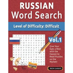 DELTA CLASSICS RUSSIAN WORD SEARCH LEVEL OF DIFFICULTY: HARD VOL.1 GIVE YOUR EYES A REST WITH THE EASIEST TO READ PUZZLES ON THE MARKET! DELTA CLASSICS RUSSIAN WORD SEARCH LEVEL OF DIFFICULTY: HARD VOL.1 GIVE YOUR EYES A REST WITH THE EASIEST TO READ PUZZLES ON THE MARKET!