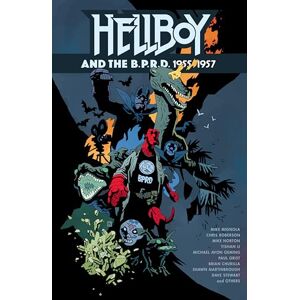 Mike Mignola Hellboy and the B.P.R.D.: 1955-1957 Mike Mignola Hellboy and the B.P.R.D.: 1955-1957