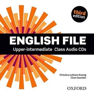 Oxenden, Clive English File third edition: Upper-Intermediate: Class Audio CDs: The best way to get your students talking Oxenden, Clive English File third edition: Upper-Intermediate: Class Audio CDs: The best way to get your students talking